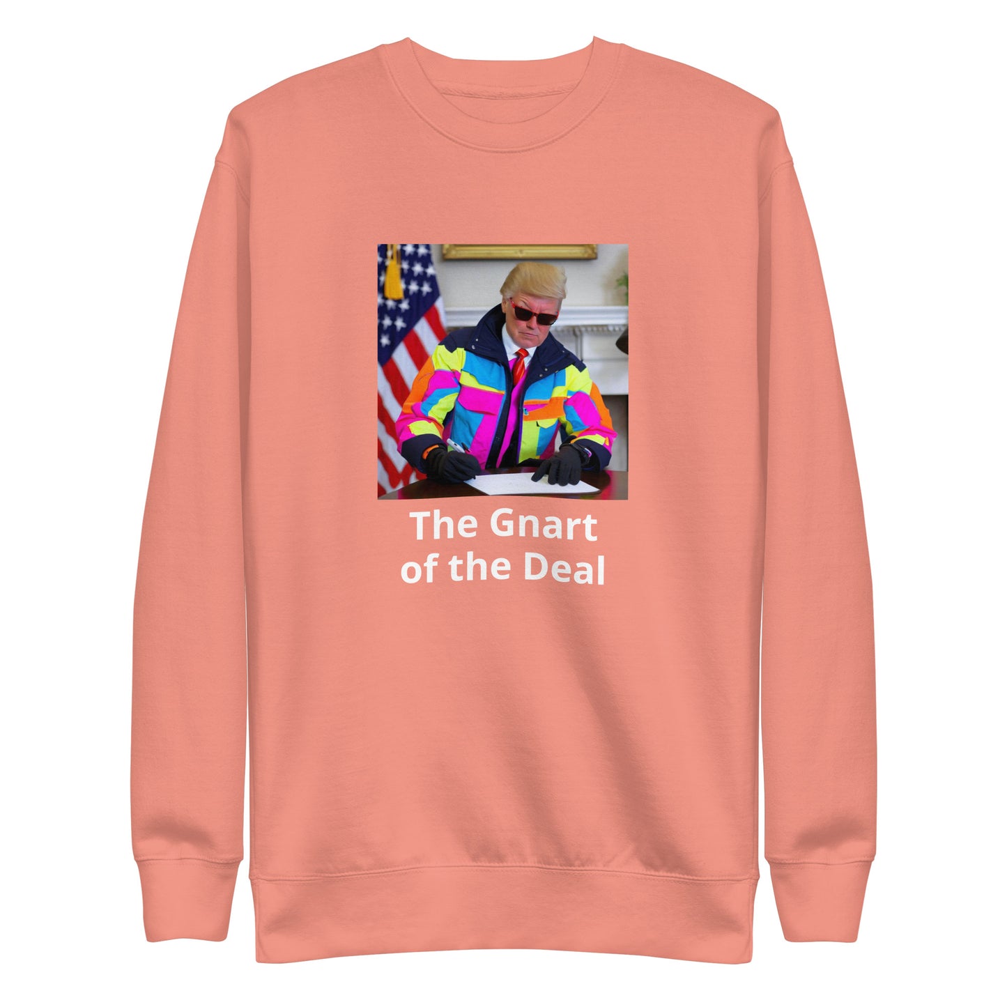 The Gnart of the Deal Premium Sweatshirt