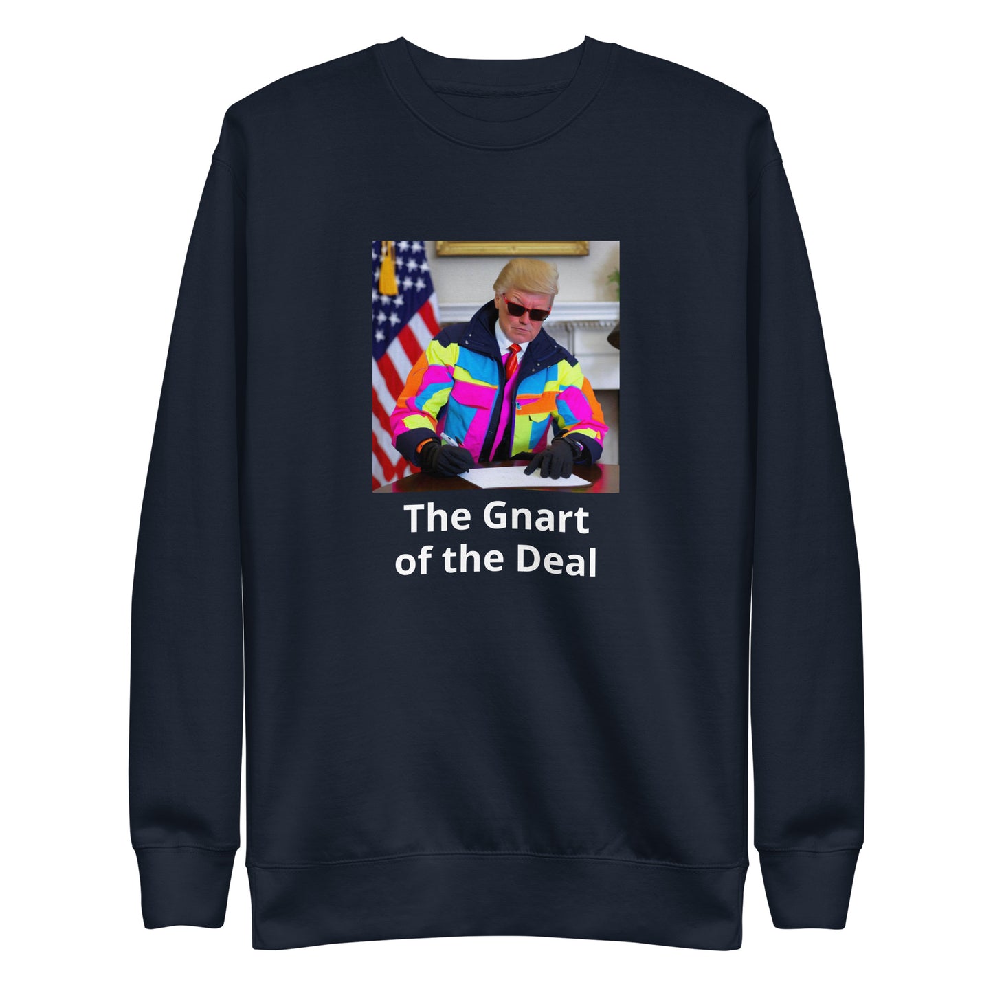 The Gnart of the Deal Premium Sweatshirt