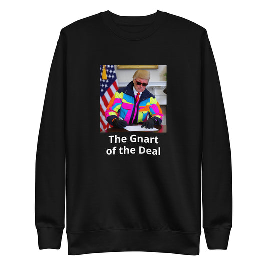 The Gnart of the Deal Premium Sweatshirt